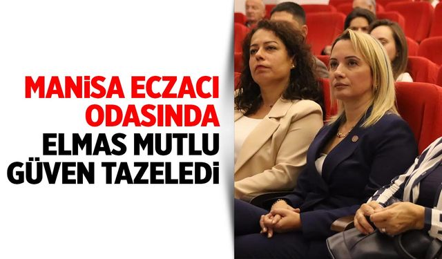 Manisa Eczacı Odası’nda Mutlu dönemi devam ediyor