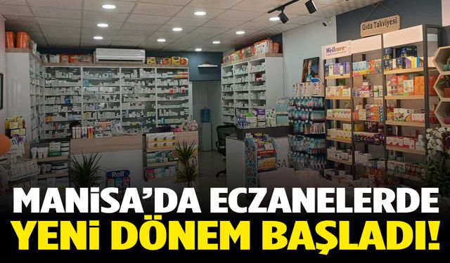 Manisa’da eczanelerde yeni dönem!
