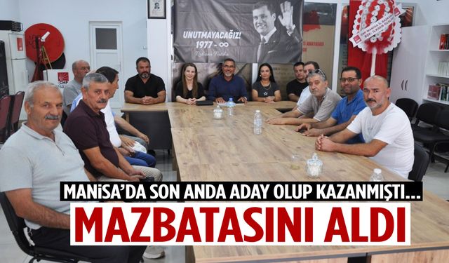 Manisa’da son anda aday olup kazanmıştı… Mazbatasını aldı
