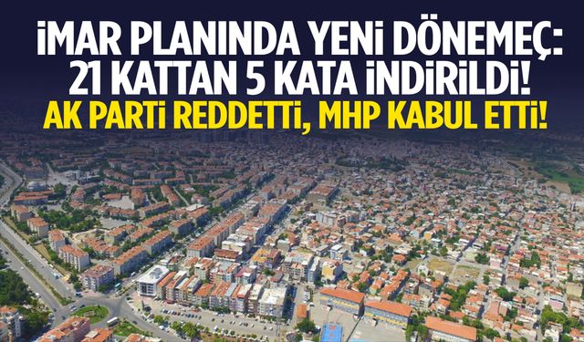Manisa’nın imarında yeni dönemeç: 21 kattan 5 kata indirildi!