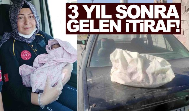 Otomobil bagajının üstüne bırakıldığında 1 günlüktü… 3 yıl sonra gelen itiraf… Anlatılanlar kan dondurdu!