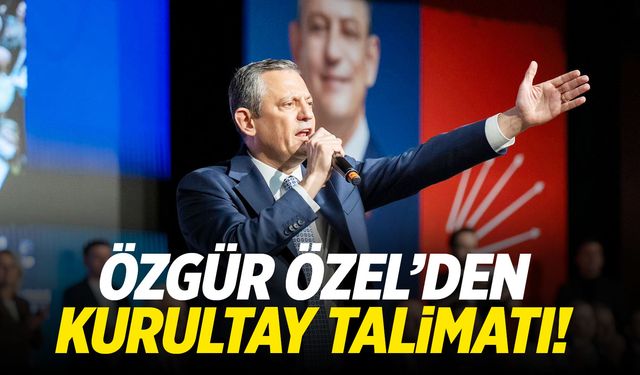 Özgür Özel'den kurultay talimatı! Tüm illeri ilgilendiriyor...