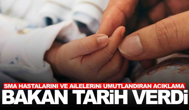 Bakan Memiş’ten SMA hastalarını ve ailelerini umutlandıran açıklama… Tarih de vererek duyurdu