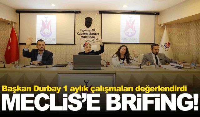 Başkan Durbay’dan Meclis’e brifing… 1 aylık çalışmaları değerlendirdi