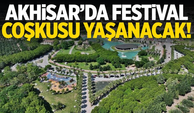 Akhisar’da festival zamanı! İki gün sürecek…