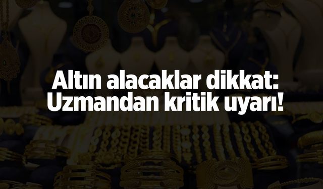 Altın Fiyatlarında Yükseliş Alarmı: Uzman Memiş’ten Kritik Uyarı