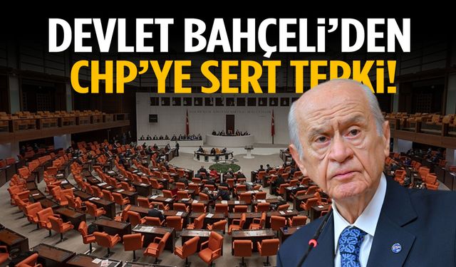 Devlet Bahçeli’den TBMM’deki oturuma katılmama kararı alan CHP’ye sert sözler!