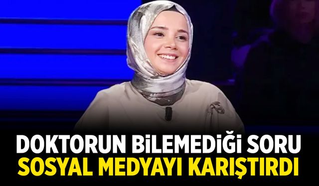 Doktorun bilemediği soru sosyal medyada olay oldu