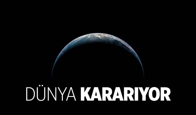 Dünya kararıyor
