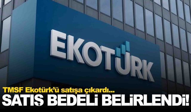 Ekotürk’ün satış bedeli belli oldu!