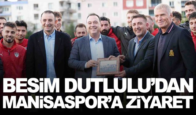 Başkan Besim Dutlulu’dan Manisaspor’a ziyaret