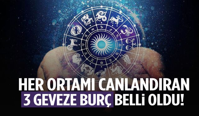 Her ortamı canlandıran 3 geveze burç belli oldu!