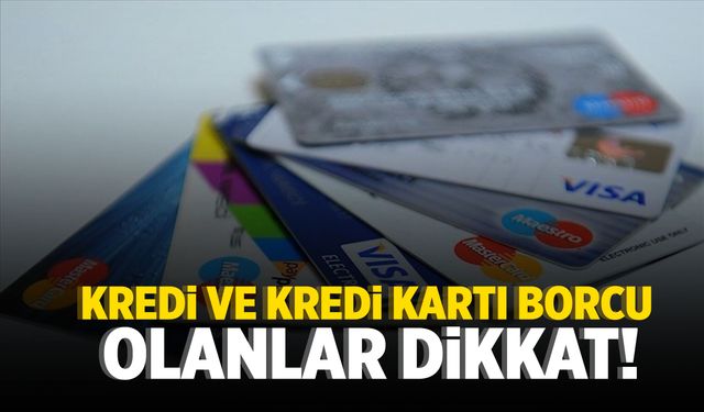 Kredi ve kredi kartı borcu olanlar dikkat! Son 3 gün kaldı