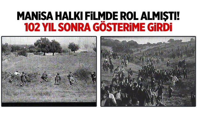 Manisa halkı bu filmde oynamıştı! 102 yıl sonra izleyiciyle buluştu