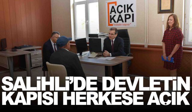 Manisa Salihli’de devletin kapısı herkese açık!