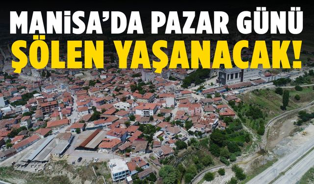 Gelenekler bir arada! Manisa’da ilk kez Pazar günü düzenlenecek…