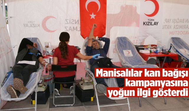 Manisa’da kan bağışı kampanyasına vatandaşlar akın etti