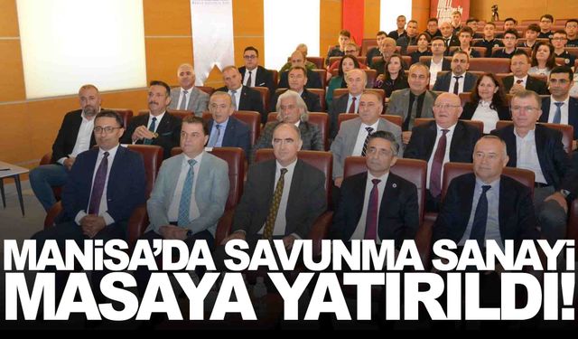 Manisa’da ‘Savunma sanayi’ çalıştayı