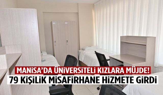 Manisa’da üniversiteli kızlara destek! Belediye ilk misafirhanesini açtı…