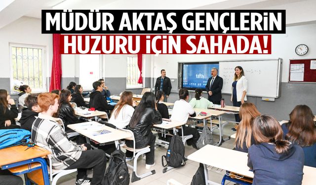 Müdür Aktaş gençlerin huzuru için sahada!