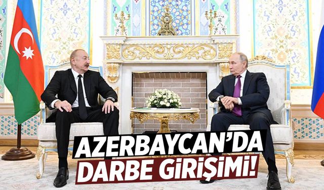 Şok iddia: Azerbaycan'da darbe girişimi engellendi