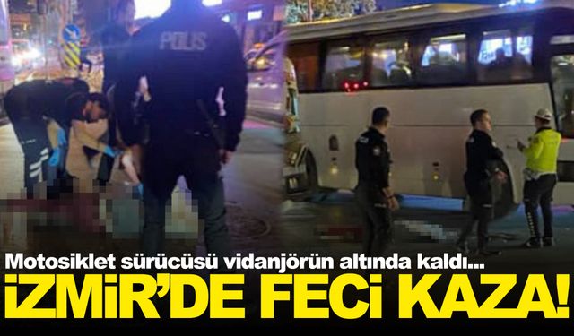 İzmir’de feci kaza: Vidanjörün altında kalan motosiklet sürücüsü hayatını kaybetti