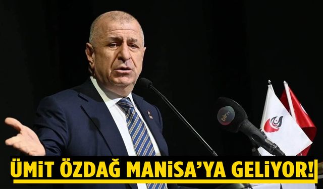 Ümit Özdağ Manisalılarla buluşacak!