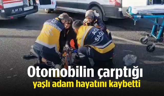 Acı olay: Yolun karşısına geçmeye çalışan yaşlı adama otomobil çarptı