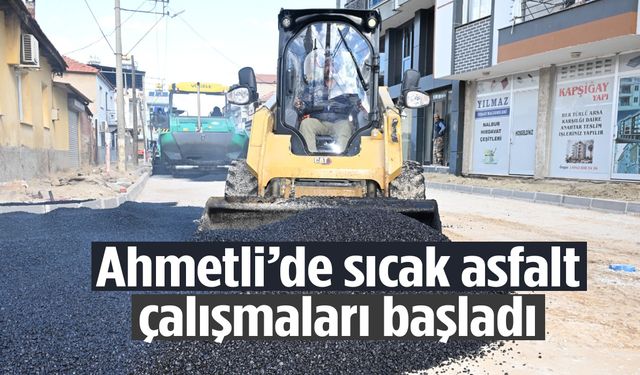 Ahmetli’de sıcak asfalt çalışmaları başladı