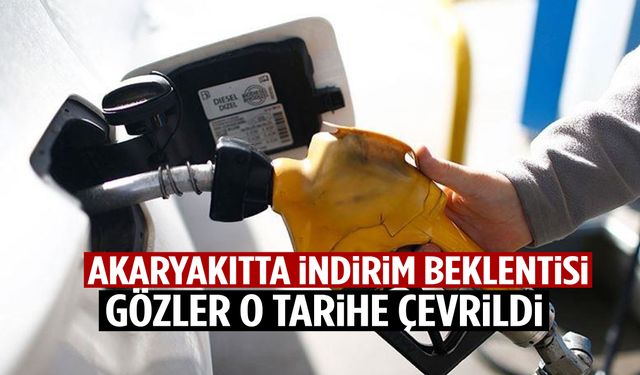 Akaryakıtta indirim beklentisi! Gözler o tarihe çevrildi…