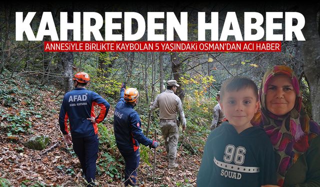 Annesiyle birlikte 9 gündür kayıp olarak aranan çocuktan kahreden haber