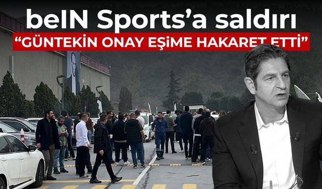 beIN Sports krizinde detaylar: "Güntekin Onay eşime hakaret etti"