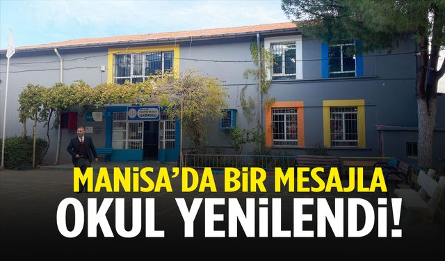 Bir mesajla harekete geçtiler… Manisa’da okul baştan aşağı yenilendi!
