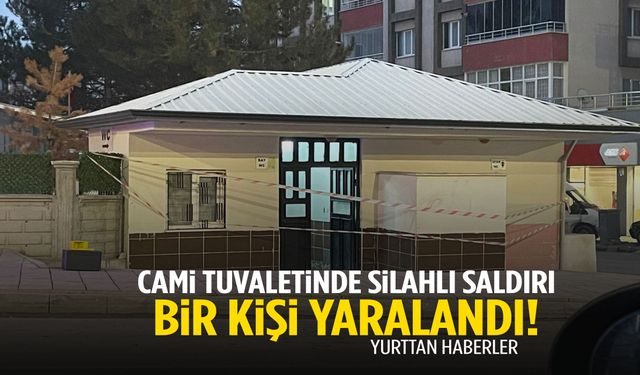 Cami tuvaletinde saldırı: Silahla vurup kaçtı…