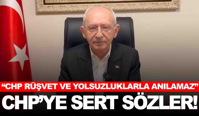 Kılıçdaroğlu’ndan CHP yönetimine sert mesaj: “CHP rüşvet ve yolsuzluklarla anılamaz”