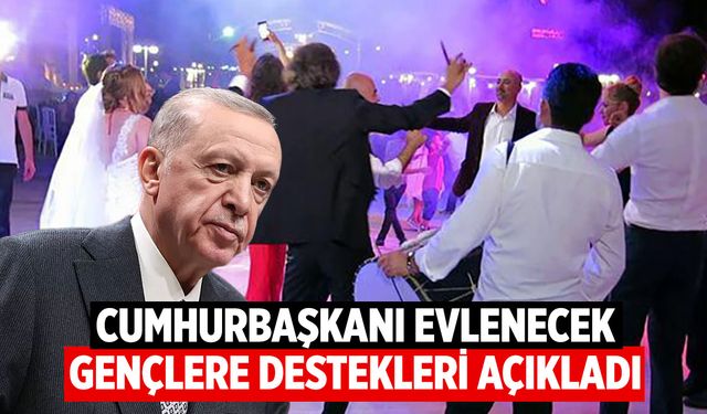 Cumhurbaşkanı evlenecek gençlere destekleri açıkladı