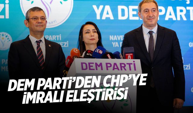 DEM Parti’den CHP’ye İmralı Eleştirisi