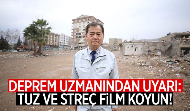 Deprem uzmanından uyarı! Streç film ve tuz koyun...