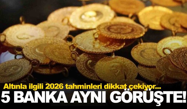 Dev bankalardan altın için 2026 tahmini... Elinde olanlar sevinçten havaya zıplayacak!