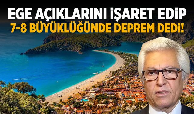 Ege açıklarını işaret edip söyledi: 7-8 büyüklüğünde deprem bekleniyor