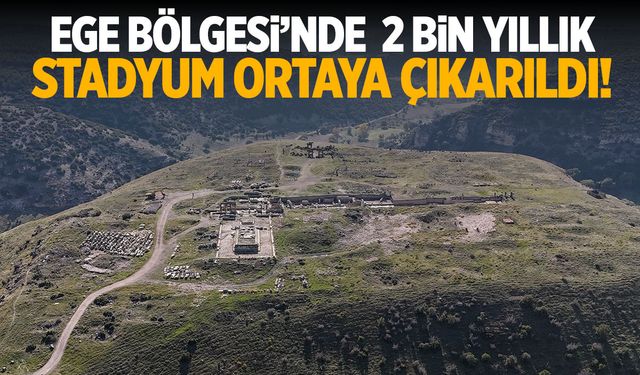 Ege Bölgesi'nde 2 bin yıllık stadyum ortaya çıkarıldı!