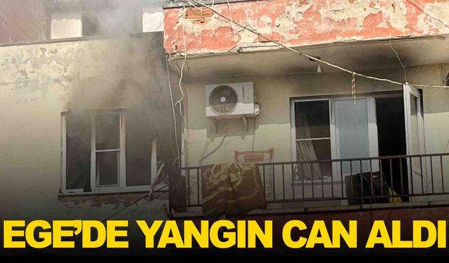 Ege’de çıkan yangında 18 yaşındaki Makbule yaşamını yitirdi