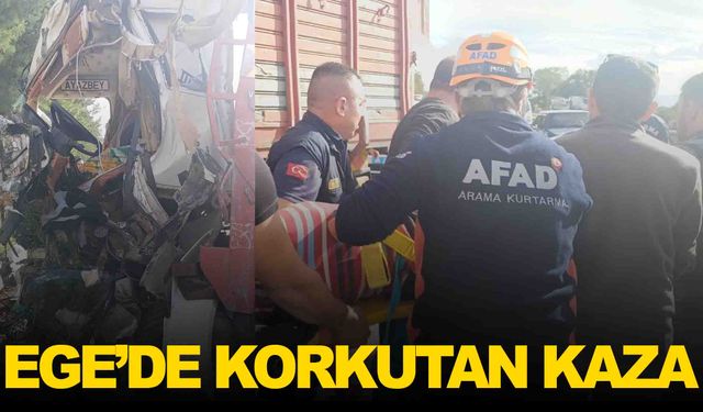 Ege’de trafik kazası... Tır sürücüsü araçta sıkıştı!