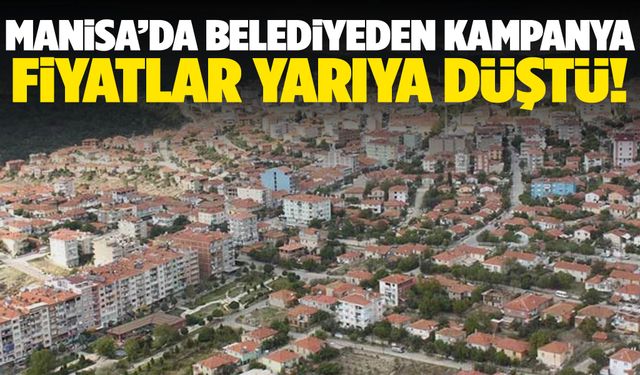 Manisa’da belediye duyurdu! Fiyatlar yarıya düştü…