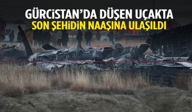 Gürcistan’da düşen uçakta son şehidimizin naaşına ulaşıldı!