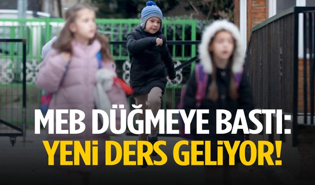 MEB harekete geçti: İlköğretime yeni ders ekleniyor!