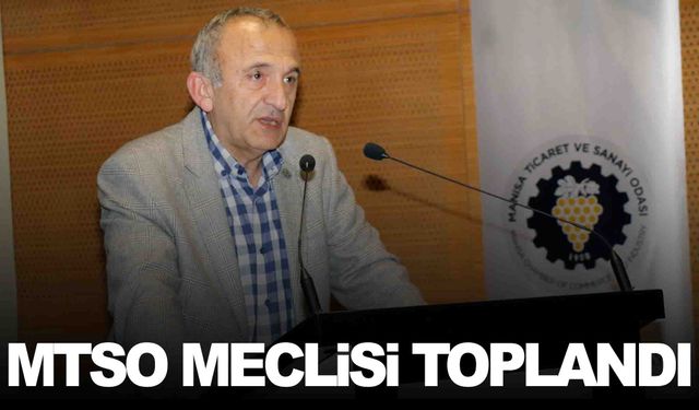 Manisa TSO Meclisi toplandı