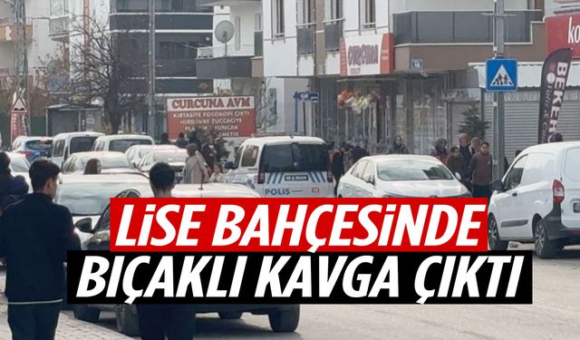 Lise bahçesinde bıçaklı kavga çıktı!