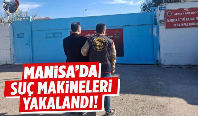 Manisa’da 4 firari aynı gün yakalandı!