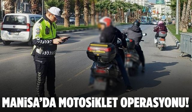 Manisa’da motosiklet operasyonu! 2 milyonu aşkın ceza kesildi…